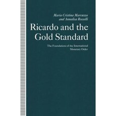 Ricardo and the Gold Standard: The Foundations of the International Monetary Order Paperback, Palgrave MacMillan