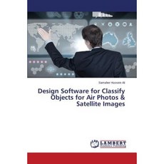 Design Software for Classify Objects for Air Photos & Satellite Images Paperback, LAP Lambert Academic Publishing