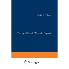 Theory of Elastic Waves in Crystals Paperback, Springer