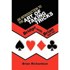 An Introduction to the Art of Taking Tricks Hardcover, Xlibris Corporation