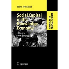 Social Capital in the Knowledge Economy: Theory and Empirics Paperback, Springer
