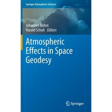 Atmospheric Effects in Space Geodesy Hardcover, Springer