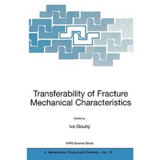 Transferability of Fracture Mechanical Characteristics Paperback, Springer
