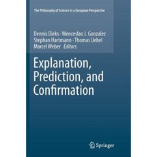 Explanation Prediction and Confirmation Paperback, Springer