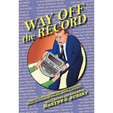 Way Off the Record Paperback, Bursky Reporting Service