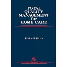 Total Quality Management for Home Care: Paperback, Aspen