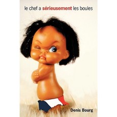 Le Chef a Serieusement Les Boules Paperback, Trafford Publishing