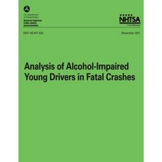 Analysis of Alcohol-Impaired Young Drivers in Fatal Crashes Paperback, Createspace
