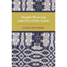 Simple Weaving and Use of the Loom Paperback, Home Farm Books