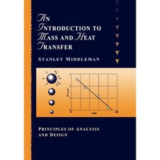 An Introduction to Mass and Heat Transfer: Principles of Analysis and Design Paperback, Wiley