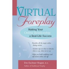 Virtual Foreplay: Making Your Online Relationship a Real-Life Success Hardcover, Hunter House Publishers
