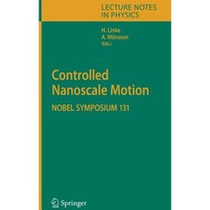 Controlled Nanoscale Motion: Nobel Symposium 131 Hardcover, Springer