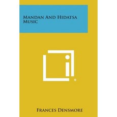 Mandan and Hidatsa Music Paperback, Literary Licensing, LLC