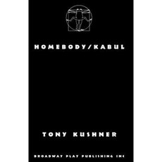 Homebody/Kabul Paperback, Broadway Play Publishing Inc