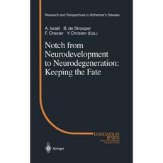 Notch from Neurodevelopment to Neurodegeneration: Keeping the Fate Hardcover, Springer