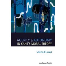 Agency and Autonomy in Kant's Moral Theory Paperback, Oxford University Press (UK)