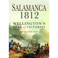 Salamanca 1812: Wellington's Year of Victories Hardcover, Pen & Sword Books