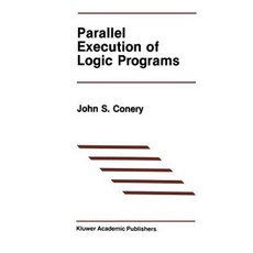 Parallel Execution of Logic Programs Paperback, Springer