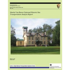 Martin Van Buren National Historic Site: Transportation Analysis Report Paperback, Createspace