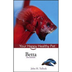 Betta: Your Happy Healthy Pet Hardcover, Howell Books