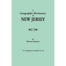 A Geographic Dictionary of New Jersey. U.S. Geological Survey Bulletin No. 118 Paperback, Clearfield
