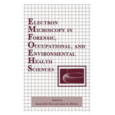Electron Microscopy in Forensic Occupational and Environmental Health Sciences Paperback
