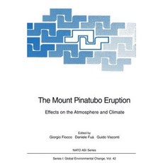 The Mount Pinatubo Eruption: Effects on the Atmosphere and Climate Paperback, Springer