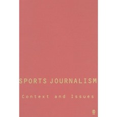 Sports Journalism: Context and Issues Hardcover, Sage Publications Ltd