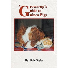 A Grown-Up's Guide to Guinea Pigs Paperback, Writer's Showcase Press
