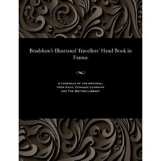 Bradshaw's Illustrated Travellers' Hand Book in France Paperback, Gale and the British Library