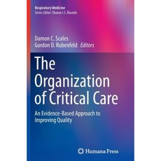 The Organization of Critical Care: An Evidence-Based Approach to Improving Quality Paperback, Humana Press