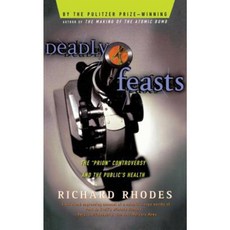 Deadly Feasts: Tracking the Secrets of a Terrifying New Plague Paperback, Simon & Schuster
