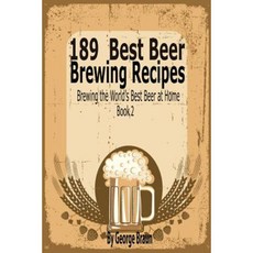 189 Best Beer Brewing Recipes: Brewing the World's Best Beer at Home Book 2 Paperback, Speedy Title Management LLC