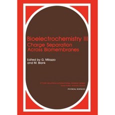 Bioelectrochemistry III: Charge Separation Across Biomembranes Paperback, Springer
