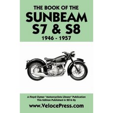 Book of the Sunbeam S7 & S8 1946-1957 Paperback, Veloce Enterprises, Inc.