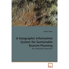 A Geographic Information System for Sustainable Tourism Planning Paperback, VDM Verlag