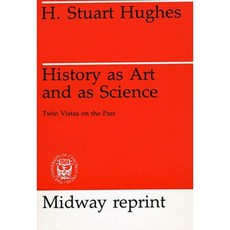 History as Art and as Science: Twin Vistas on the Past Paperback, University of Chicago Press