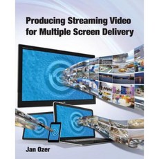 Producing Streaming Video for Multiple Screen Delivery Paperback, Doceo Publishing