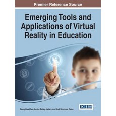 Emerging Tools and Applications of Virtual Reality in Education Hardcover, Information Science Reference