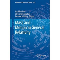 Mass and Motion in General Relativity Hardcover, Springer