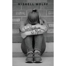 Worthless No More Hardcover, Mishell Wolff