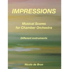 Impressions - Musical Scores for Chamber Orchestra: Different Instruments Paperback, Edition Scores&parts
