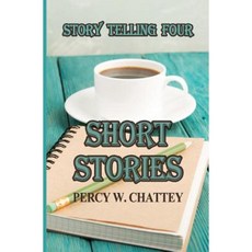 Story Telling Four: Short Stories Paperback, Percychatteybooks Publishing