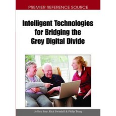 Intelligent Technologies for Bridging the Grey Digital Divide Hardcover, Information Science Reference