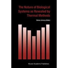 The Nature of Biological Systems as Revealed by Thermal Methods Paperback, Springer