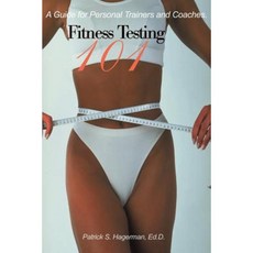 Fitness Testing 101: A Guide for Personal Trainers and Coaches. Paperback, iUniversity Press