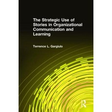 The Strategic Use of Stories in Organizational Communication and Learning Hardcover, Routledge