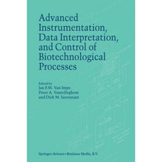 Advanced Instrumentation Data Interpretation and Control of Biotechnological Processes Paperback, Springer