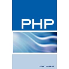 PHP Interview Questions Answers and Explanations: PHP Certification Review: PHP FAQ Paperback, Equity Press
