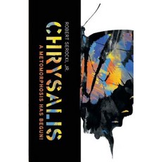 Chrysalis a Metamorphosis Has Begun! Paperback, One World Press
